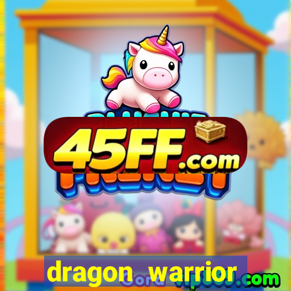 dragon warrior legend champion dinheiro infinito